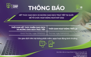 THÔNG BÁO KẾT THÚC PHIÊN GIAO DỊCH VÀ NGỪNG GIAO DỊCH TRỰC TIẾP SỚM TẠI QUẦY NGÀY 27/05/2022